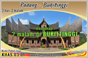 Paket Tour PADANG SUMBAR 3d2n - KHAS SUMBAR Tour Wisata