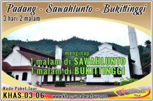 Paket wisata Padang Sawahlunto Sumbar 3d2n - Bukittinggi Tour Travel Minangkabau Sumatera Barat 3 hari 2 malam