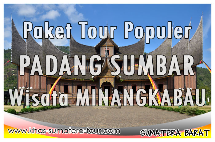 Paket Tour Wisata SUMBAR - KHAS SUMBAR Tour