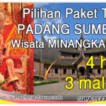 Paket Tour Padang Sumbar 4d3n Bukittinggi - Travel Wisata Sumatera Barat 4 hari 3 malam