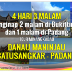 Paket Wisata Padang Bukittinggi Sumbar 4d3n - Wisata Minangkabau Tour Sumatera Barat 4 hari 3 malam