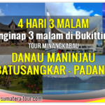 Paket tour Padang Bukittinggi Sumbar 4d3n - Travel Wisata Minangkabau Sumatera Barat 4 hari 3 malam