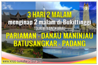 Paket tour Padang Bukittinggi via Pariman Danau Maninjau Sumbar 3d2n - Travel Wisata Minangkabau Sumatera Barat 3 hari 2 malam