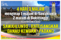 Paket tour Padang Danau Kembar - Sawahlunto Sumbar 4d3n - Bukittinggi Wisata Minangkabau Sumatera Barat