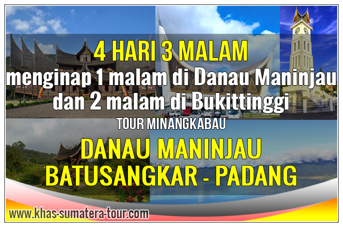 Paket Tour PADANG 4d3n DANAU MANINJAU - KHAS SUMBAR Tour