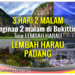 Paket tour Padang Lembah Harau Sumbar 3d2n - Bukittinggi Wisata Minangkabau Sumatera Barat