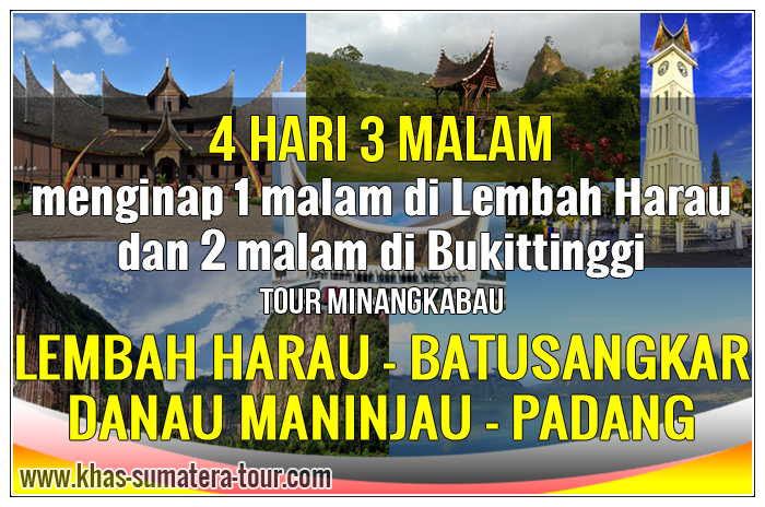 Paket Travel PADANG SUMBAR 4d3n - KHAS SUMBAR Tour