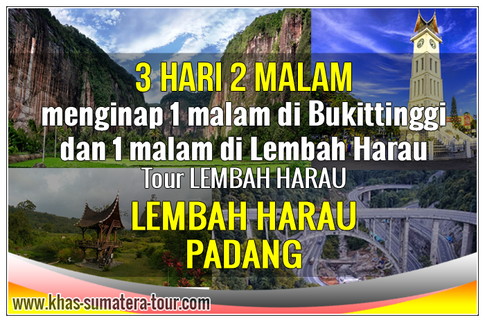 Paket Wisata PADANG 3d2n LEMBAH HARAU - KHAS SUMBAR Tour