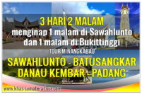 Paket wisata Padang Sawahlunto Sumbar 3d2n - Bukittinggi Tour Travel Minangkabau Sumatera Barat 3 hari 2 malam